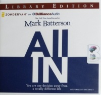 All In - You Are One Decision Away from a Totally Different Life written by Mark Batterson performed by Van Tracy on CD (Unabridged)